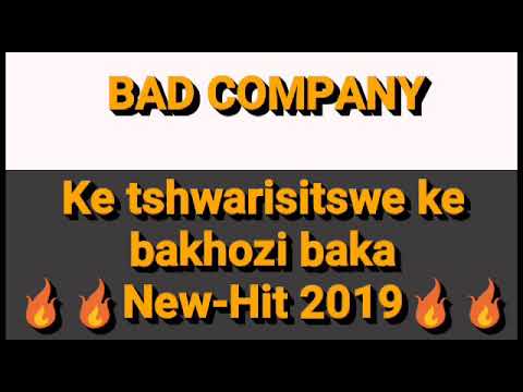 BAD COMPANY_KE TSHWARISITSWE KE BAKHOZI BAKA NEW HIT 2019 (GENERAL MANIZO x SMALLT x BOSS THACKZITO)