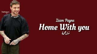Home With You - Liam Payne - مترجمة