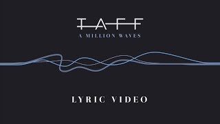 Taff - A Million Waves (Lyric Video)