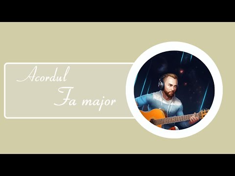 4. Tutorial - acordul Fa major - 3 variante pentru chitara