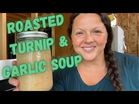 How to make ROASTED GARLIC AND TURNIP SOUP - ALASKA HOMESTEADING
