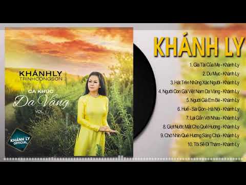CA KHÚC DA VÀNG VOL 1 - Khánh Ly (Nhạc Sĩ Trịnh Công Sơn) Thu Âm Trước 1975
