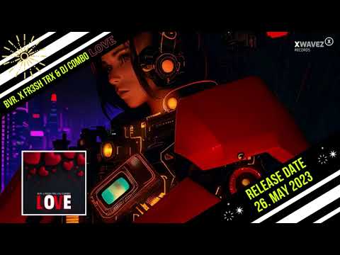 BVR. x FR3SH TRX x DJ COMBO - Love (PreSave Teaser)