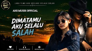 Download lagu DIMATAMU AKU SELALU SALAH – Lagu Sedih Slow Rock Melayu | Menyentuh Hati | AHS Musik  mp3