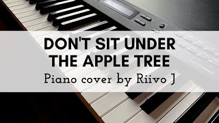 Don&#39;t Sit Under The Apple Tree (Piano Cover)