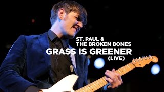 St. Paul &amp; The Broken Bones — Grass is Greener (Live)
