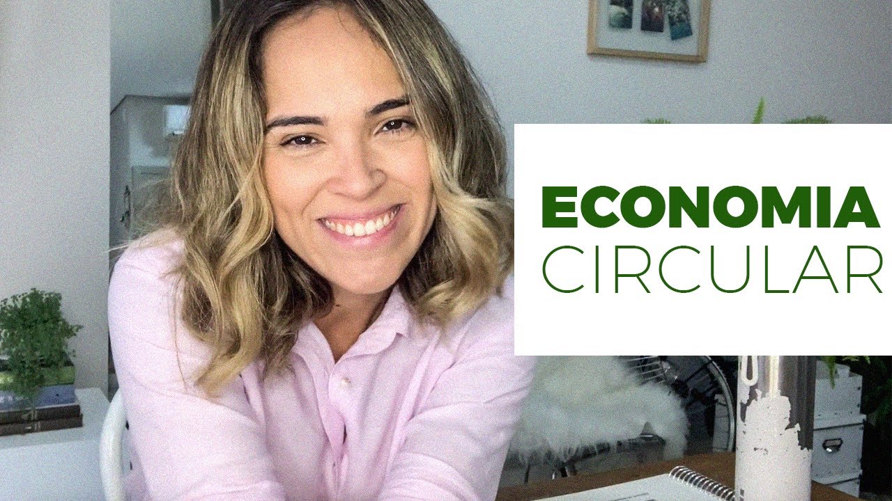 ECONOMIA CIRCULAR: TUDO O QUE VOCÊ PRECISA SABER