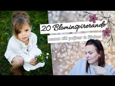 20 Blominspirerande namn till pojkar & flickor