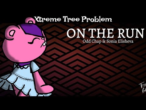XTREME TREE PROBLEM 🎶on the run🎶  Odd Chap & Sonia Elisheva (edit The Garryd Art)