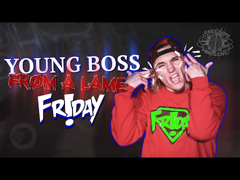 Fr!day - Young Boss From A Lame (Official Music Video)