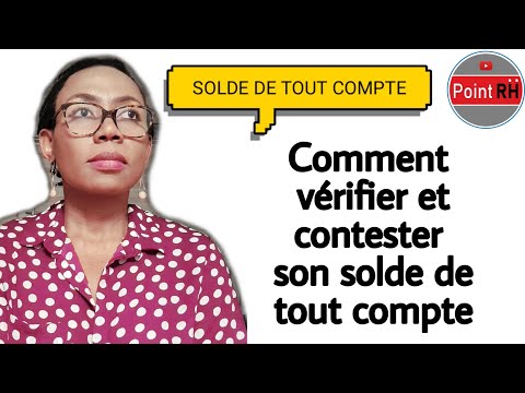 SOLDE DE TOUT COMPTE : COMMENT LE VÉRIFIER ET LE CONTESTER