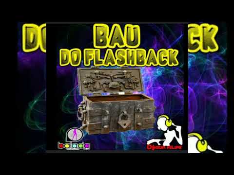 BAÚ DO FLASHBACK - DJ IGOR FELIPE