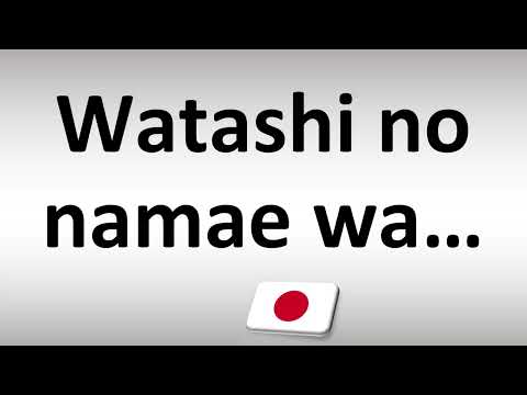 How to Say 'MY NAME IS' in Japanese? | Watashi no namae wa…