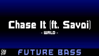 WRLD - Chase It (ft. Savoi) | 1 HOUR | ◄Future Bass►