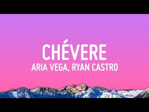 ARIA VEGA, Ryan Castro - CHÉVERE