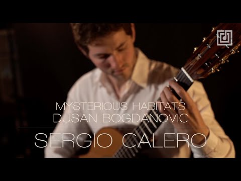 SERGIO CALERO plays Mysterious Habitats - D. Bogdanovic