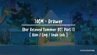 10CM - Drawer [HAN/ENG/INDO Lyrics] (Our Beloved Summer OST Part 1)