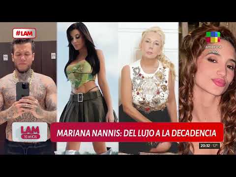 🔴 MARIANA NANNIS: DEL LUJO A LA DECADENCIA