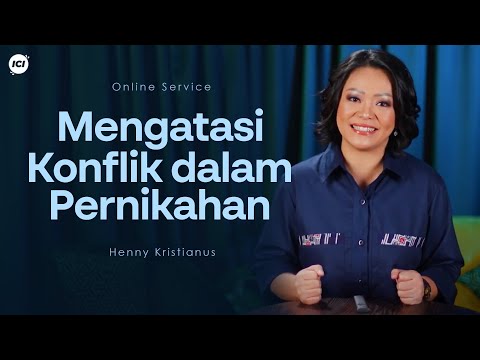Mengatasi Konflik Dalam Pernikahan - Henny Kristianus