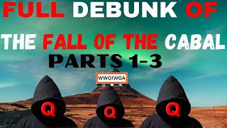 FULL DEBUNK OF THE FALL OF THE CABAL PARTS 1 -3, fact checking all claims,