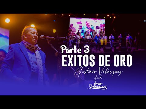 ¡ÉXITOS DE ORO! En Vivo GUSTAVO VELÁSQUEZ y Sonora los Paladines [Cumbia/Tropical] – Parte 3/4