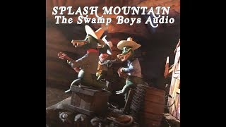 SPLASH MOUNTAIN | THE SWAMP BOYS AUDIO