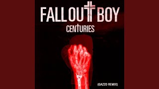 Centuries (Gazzo Remix)
