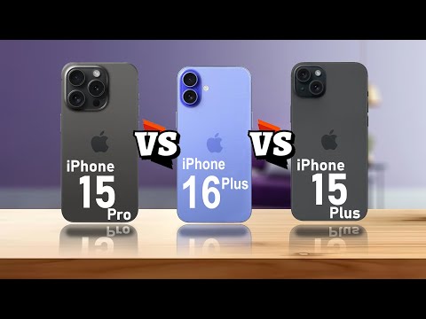 IPHONE 15 PRO VS IPHONE 16 PLUS VS IPHONE 15 PLUS