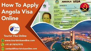 How To Apply Angola Visa Online at TouristVisaOnline.com | Document Required For Angola Visa Online.