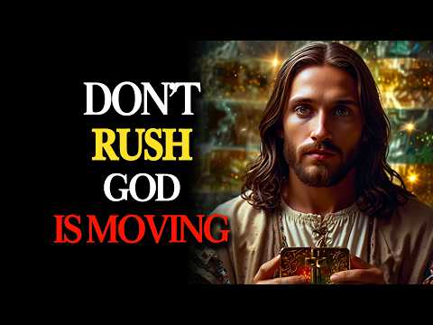 THE HOLY SPIRIT IS SPEAKING TODAY: Don’t RUSH What God Is PREPARING — TRUST HIS TIMING Completely