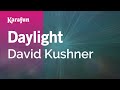 Daylight - David Kushner | Karaoke Version | KaraFun