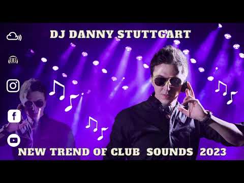 DJ Danny(Stuttgart) @New Trend Of Club Sounds 2023