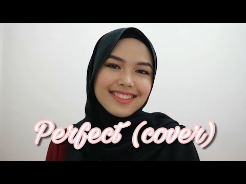 Perfect - Ed Sheeran (cover by Sheryl Shazwanie)