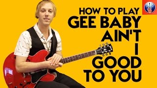 How to Play Gee Baby Ain't I Good to You - Kenny Burrell Blues Lesson