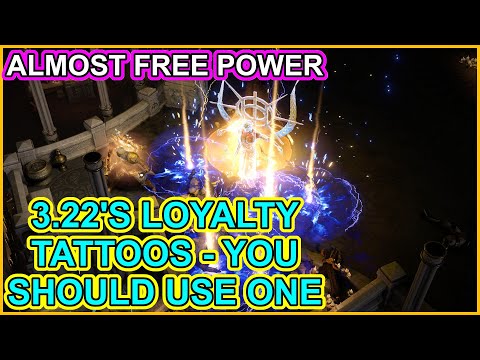 POE 3.22 - Loyalty Tattoos Are A Big Powerup For Most Builds - Guide To Your Options - Path of Exile
