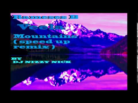 Remeses B Feat veela - Mountains (Speed up Remix By DJ NIZZY NICK)