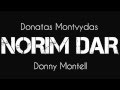 Donny Montell (Donatas Montvydas) - Norim Dar ...