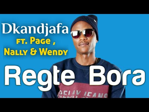 Dkandjafa ft Page,Nally & Wendy - Regte Bora