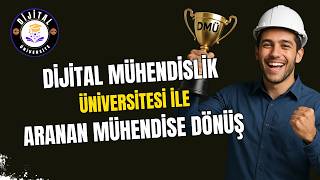 DİJİTAL MÜHENDİSLİK ÜNİVERSİTESİ İLE ARANAN MÜHENDİSE DÖNÜŞ