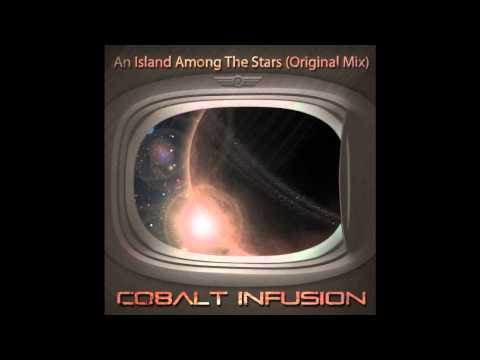 Cobalt Infusion - An Island Among The Stars (Original Mix)