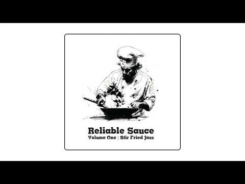 Reliable Sauce Volume One: Stir Fried Jazz [Full BeatTape]