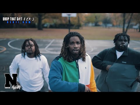 Benji Bam - DROP THAT $#!T: Ep.3