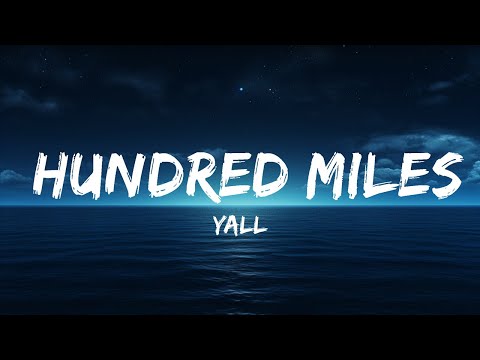 Yall - Hundred Miles (Lyrics) feat. Gabriela Richardson  | 25 Min