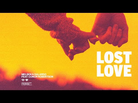 Melsen & Galardo feat. Conor Robertson - Lost Love
