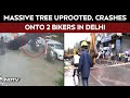 Kalkaji News | Massive Tree Uprooted, Crashes Onto 2 Bikers In Delhi Rain Chaos