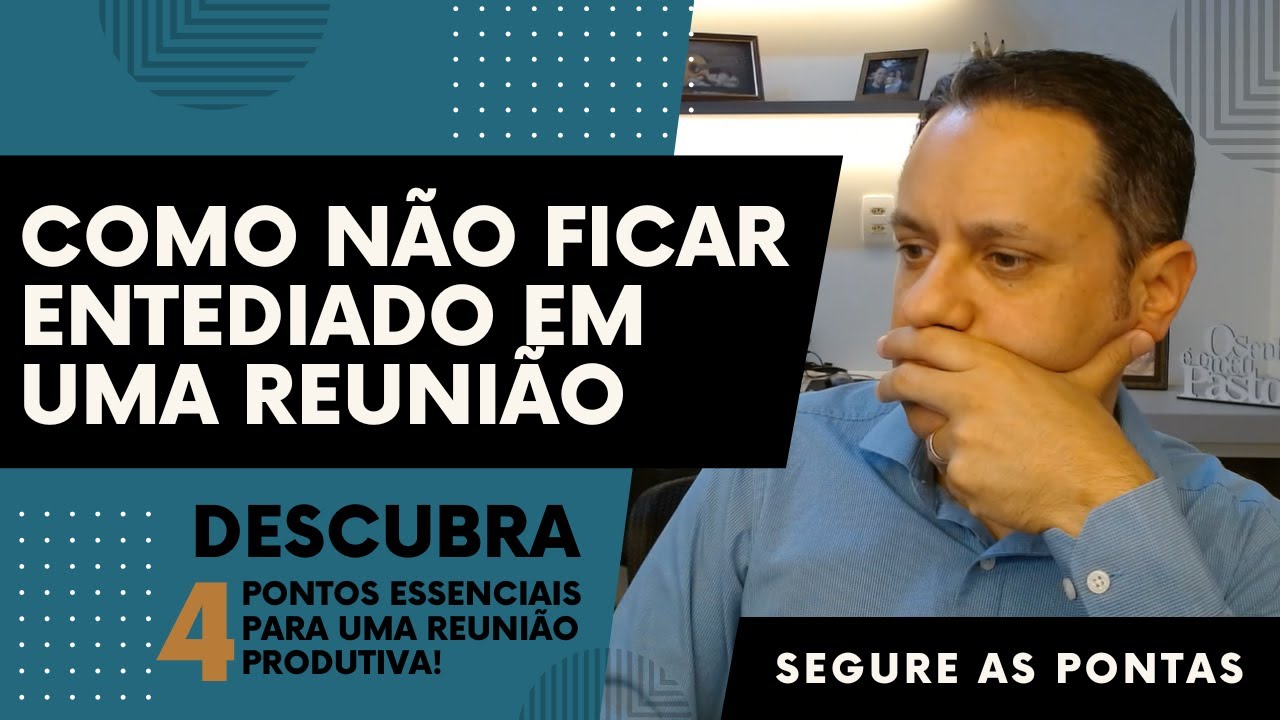 Como Realizar Reuniões Produtivas | 4 DICAS que Vão Transformar Suas Reuniões