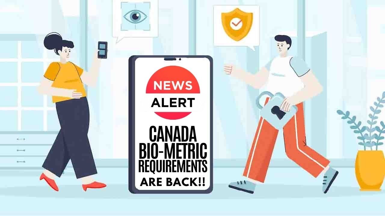Canada Immigration News: Biometrics requirement resumed for temporary residence applicants