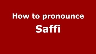 How to pronounce Saffi