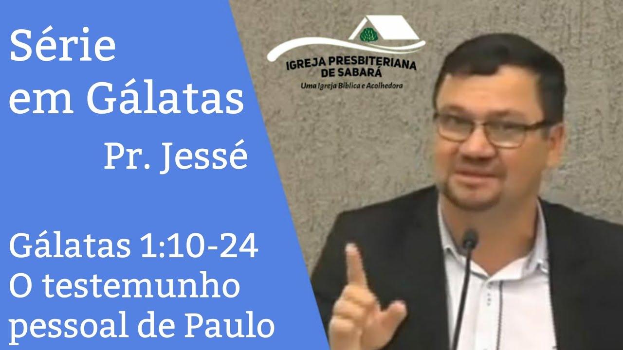 #4 - GÁLATAS 1:10-24 // O testemunho pessoal de Paulo