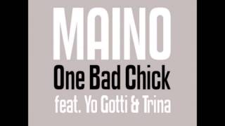 Maino Ft Yo Gotti and Trina - One Bad Bitch [Remix] 2013 New CDQ Dirty NO DJ
